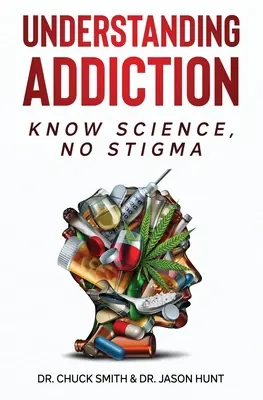 A függőség megértése: Tudományos ismeretek, nincs stigma - Understanding Addiction: Know Science, No Stigma