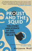 Proust és a kalmár - Az olvasóagy története és tudománya - Proust and the Squid - The Story and Science of the Reading Brain