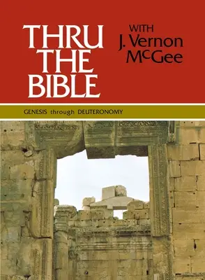 Thru the Bible Vol. 1: Genesis Through Deuteronomy, 1