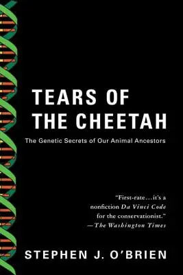 A gepárd könnyei: És más történetek a genetikai határról - Tears of the Cheetah: And Other Tales from the Genetic Frontier