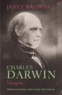 Charles Darwin: Utazás - Az életrajz 1. kötete - Charles Darwin: Voyaging - Volume 1 of a biography