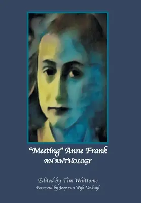 Találkozás Anne Frankkal: An Anthology (Felülvizsgált kiadás) - Meeting Anne Frank: An Anthology (Revised Edition)