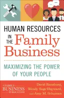 Emberi erőforrások a családi vállalkozásban: Az emberek erejének maximalizálása - Human Resources in the Family Business: Maximizing the Power of Your People