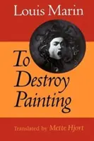 A festészet elpusztítása - To Destroy Painting