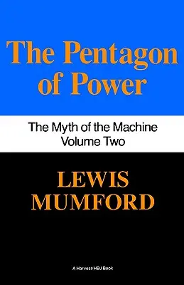 A hatalom Pentagonja: A gép mítosza, II. kötet - Pentagon of Power: The Myth of the Machine, Vol. II