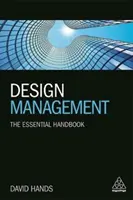 Design Management: Az alapvető kézikönyv - Design Management: The Essential Handbook