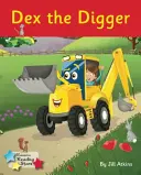 Dex the Digger - Fonika 4. fázis - Dex the Digger - Phonics Phase 4