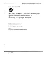 Psidd3: Post-Scan ultrahangos adatmegjelenítő rendszer Windows-alapú számítógéphez, beleértve a fuzzy logikai elemzést is. - Psidd3: Post-Scan Ultrasonic Data Display System for the Windows-Based PC Including Fuzzy Logic Analysis