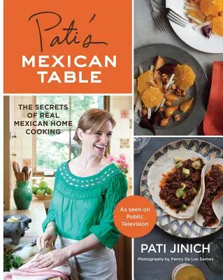 Pati mexikói asztala: Az igazi mexikói házi főzés titkai - Pati's Mexican Table: The Secrets of Real Mexican Home Cooking