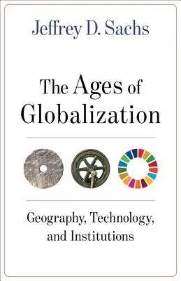 A globalizáció kora: Földrajz, technológia és intézmények - The Ages of Globalization: Geography, Technology, and Institutions
