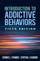 Bevezetés a függőségi viselkedésmódokba, ötödik kiadás - Introduction to Addictive Behaviors, Fifth Edition