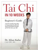 Tai Chi 10 hét alatt: A Beginner's Guide - Tai Chi in 10 Weeks: A Beginner's Guide