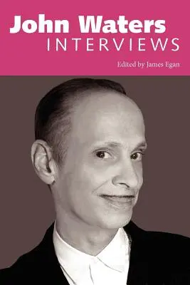 John Waters: Interjúk - John Waters: Interviews