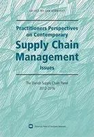 Gyakorlati szakemberek nézőpontjai a kortárs ellátási lánc menedzsment kérdéseiről: A Dán Ellátási Lánc Panel 2012-2016 - Practitioners Perspectives on Contemporary Supply Chain Management Issues: The Danish Supply Chain Panel 2012-2016