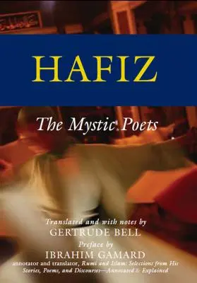 Hafiz: A misztikus költők - Hafiz: The Mystic Poets