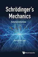 Schrödinger mechanikája: Interpretation - Schrodinger's Mechanics: Interpretation