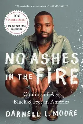 Nincs hamu a tűzben: Fekete és szabad felnőtté válás Amerikában - No Ashes in the Fire: Coming of Age Black and Free in America