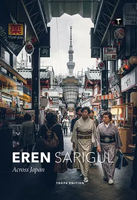 Eren Sarigul: Japánon át - Eren Sarigul: Across Japan