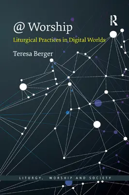 @ Worship: Liturgikus gyakorlatok a digitális világokban - @ Worship: Liturgical Practices in Digital Worlds