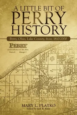 Egy kis perry történelem: Perry, Ohio, Lake megye, 1810-2000 között - A Little Bit of Perry History: Perry, Ohio, Lake County, from 1810-2000