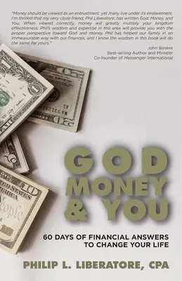 Isten, pénz és te: 60 nap pénzügyi válaszok az életed megváltoztatására - God, Money & You: 60 Days of Financial Answers to Change Your Life