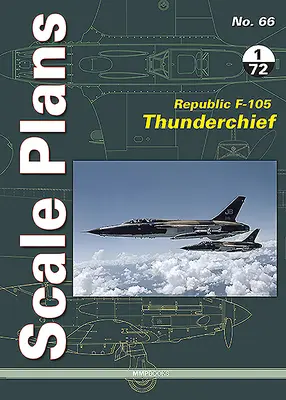 Republic F-105 Thunderchief: 1/72-es méretarányú - Republic F-105 Thunderchief: 1/72 Scale