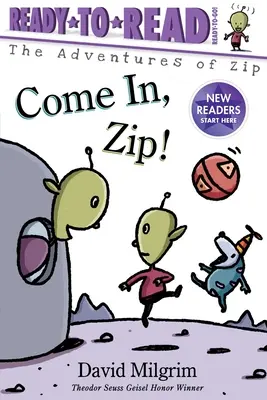 Gyere be, Zip! Ready-To-Read Ready-To-Go! - Come In, Zip!: Ready-To-Read Ready-To-Go!