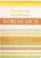 Rejtvények a tudatosságért Wordsearch - Stresszoldás ezzel a nyugtató rejtvények összeállításával - Puzzles for Mindfulness Wordsearch - De-stress with this Compilation of Calming Puzzles