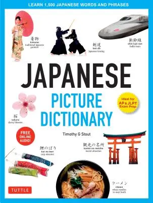 Japán képszótár: Learn 1,500 Japanese Words and Phrases (Ideális Jlpt & AP Exam Prep; Includes Online Audio) - Japanese Picture Dictionary: Learn 1,500 Japanese Words and Phrases (Ideal for Jlpt & AP Exam Prep; Includes Online Audio)