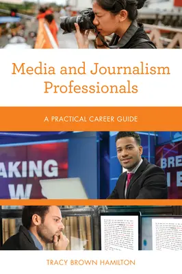 Média és újságírás szakemberei: Gyakorlati karrierútmutató - Media and Journalism Professionals: A Practical Career Guide