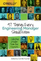 97 dolog, amit minden mérnöki vezetőnek tudnia kell: A szakértők összegyűjtött bölcsességei - 97 Things Every Engineering Manager Should Know: Collective Wisdom from the Experts