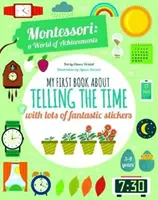 Az én első könyvem az időszámításról sok fantasztikus matricával - Montessori World of Achievements - My First Book About Telling the Time with lots of fantastic stickers - Montessori World of Achievements