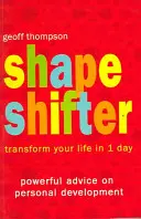 Shape Shifter - alakítsd át az életed 1 nap alatt - Shape Shifter - Transform Your Life in 1 Day