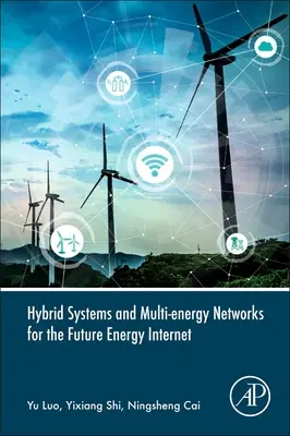 Hibrid rendszerek és több energiát hasznosító hálózatok a jövő energiainternetéhez - Hybrid Systems and Multi-Energy Networks for the Future Energy Internet