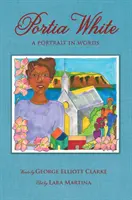 Portia White: Portré szavakban - Portia White: A Portrait in Words