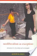 A neoliberalizmus mint kivétel: Az állampolgárság és a szuverenitás mutációi - Neoliberalism as Exception: Mutations in Citizenship and Sovereignty