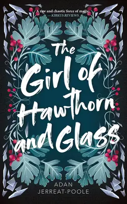 A galagonyás és üveges lány - The Girl of Hawthorn and Glass