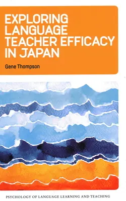 A nyelvtanárok hatékonyságának feltárása Japánban - Exploring Language Teacher Efficacy in Japan