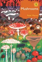 Gombák: A brit gombák természetes és emberi világa - Mushrooms: The Natural and Human World of British Fungi