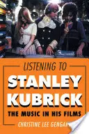 Stanley Kubrick: A zene a filmjeiben - Listening to Stanley Kubrick: The Music in His Films