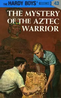 Hardy Boys 43: Az azték harcos rejtélye - Hardy Boys 43: The Mystery of the Aztec Warrior