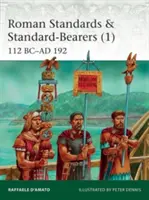 Római zászlók és zászlóhordozók (1): KR. E. 112 - KR. U. 192 - Roman Standards & Standard-Bearers (1): 112 BC-AD 192