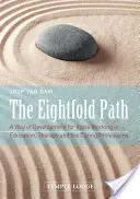 A nyolcrétű ösvény: A fejlődés útja az oktatásban, a terápiában és a gondozói szakmákban dolgozók számára - The Eightfold Path: A Way of Development for Those Working in Education, Therapy and the Caring Professions