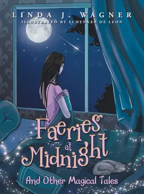 Tündérek éjfélkor: És más varázslatos történetek - Faeries at Midnight: And Other Magical Tales