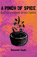 Csipetnyi fűszer - Indiai receptek otthonról - Pinch of Spice - Indian Recipes from Home