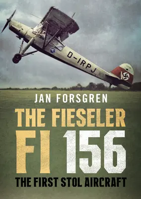 A Fieseler Fi 156 Storch: Stol Aircraft: The First Stol Aircraft - The Fieseler Fi 156 Storch: The First Stol Aircraft