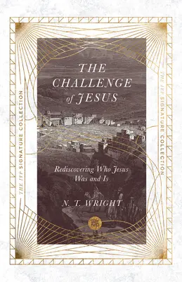 Jézus kihívása: Újra felfedezni, hogy ki volt és kicsoda Jézus - The Challenge of Jesus: Rediscovering Who Jesus Was and Is