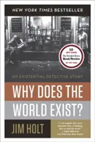 Miért létezik a világ?: Egy egzisztenciális detektívtörténet - Why Does the World Exist?: An Existential Detective Story