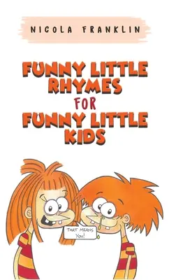 Vicces kis rímek vicces kisgyerekeknek - Funny Little Rhymes for Funny Little Kids