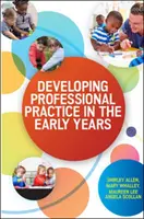 A szakmai gyakorlat fejlesztése a korai években - Developing Professional Practice in the Early Years